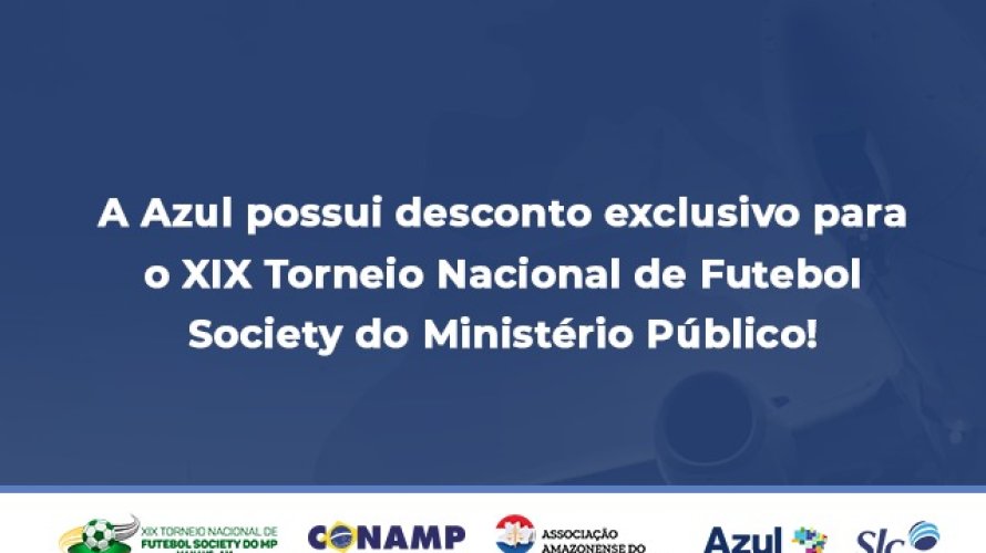 Empresa aérea Azul oferece desconto exclusivo para o XIX Torneio Nacional de Futebol Society do Ministério Público